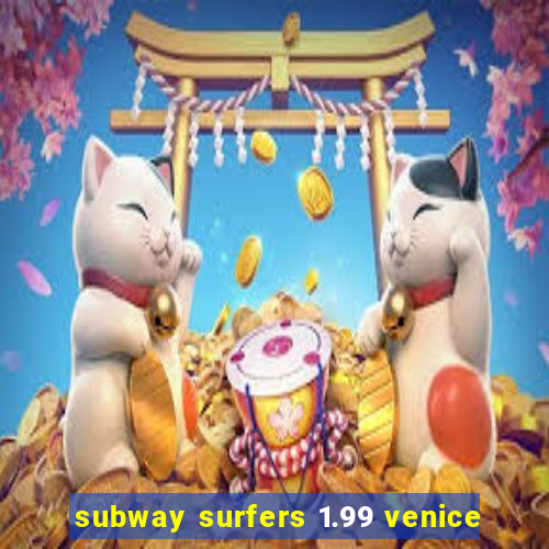 subway surfers 1.99 venice